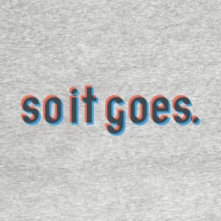 So it goes T-Shirt